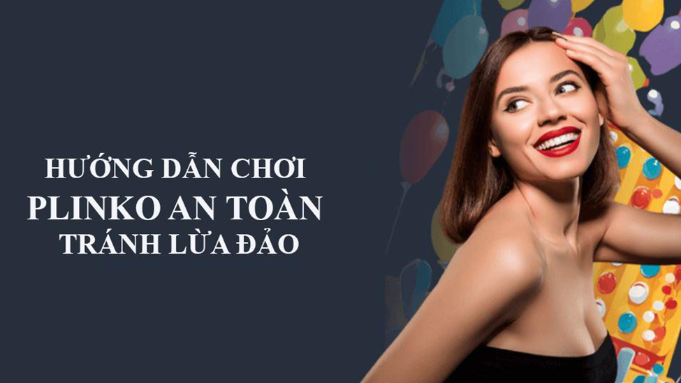 Cách chơi Plinko trực tuyến an toàn